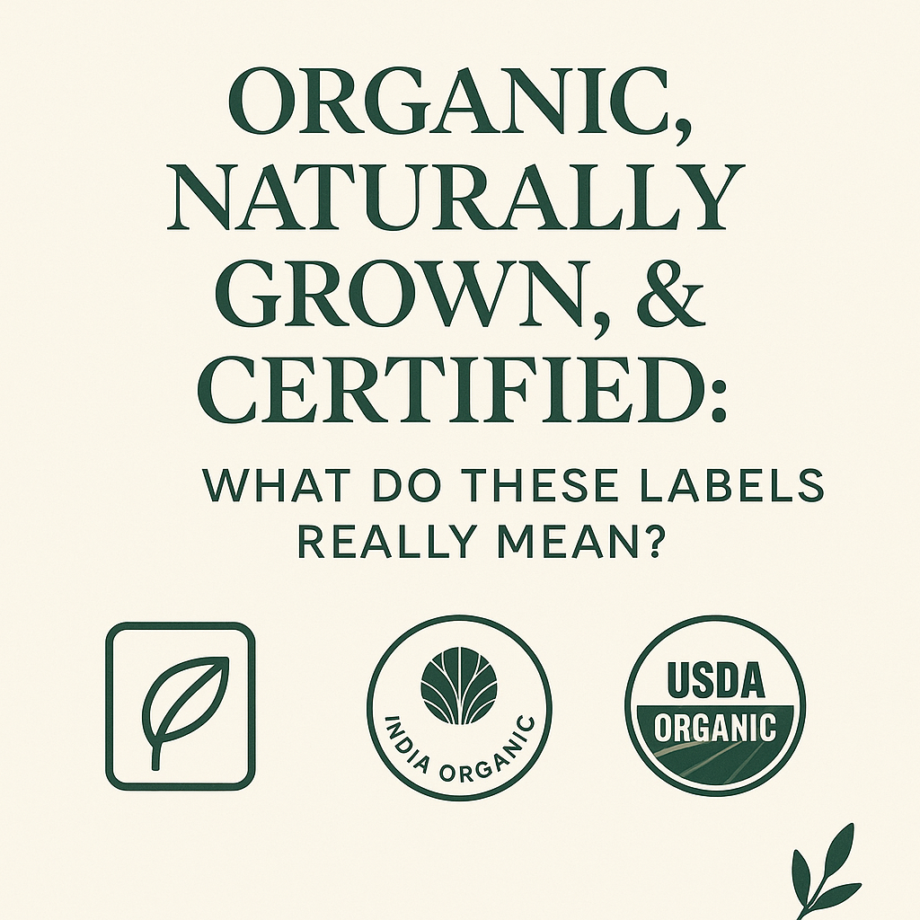 Organic, Naturally Grown & Certified: What Do These Labels Really Mean?